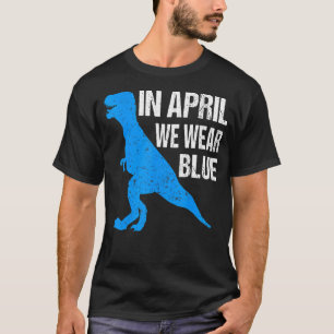 Im April tragen wir blau Autismus-Bewusstsein Kind T-Shirt