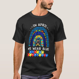 Im April tragen wir Blau Autismus-Bewusstsein Rege T-Shirt