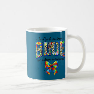 Im April tragen wir Blau für Autismus-Bewusstsein Kaffeetasse