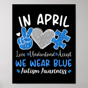 Im April tragen wir Blau für Autismus Bewusstsein  Poster
