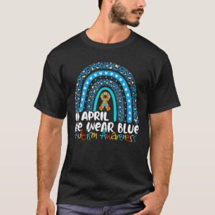 Im April tragen wir Blauer Autismus Rainbow Awaren T-Shirt