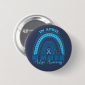 Im April tragen wir Blauer Regenbogen Autismus Bew Button (Vorne & Hinten)