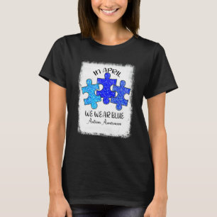 Im April tragen wir blaues Autism Awareness Autism T-Shirt