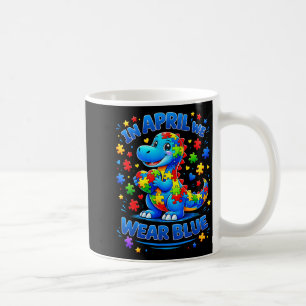 Im April tragen wir blaues Dinosaurier-Autismus-Be Kaffeetasse