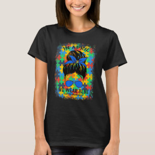 Im April tragen wir blaues unordentliches Lehrer-A T-Shirt