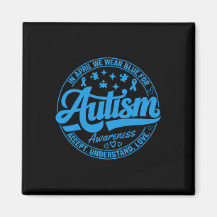 Im April tragen wir Blue Autism Lehrer Accept Unde Magnet