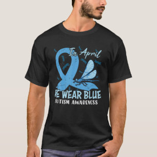 Im April tragen wir Blue Autismus Awareness Au T-Shirt
