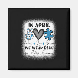 Im April tragen wir Blue for Autismus Awareness Pe Magnet