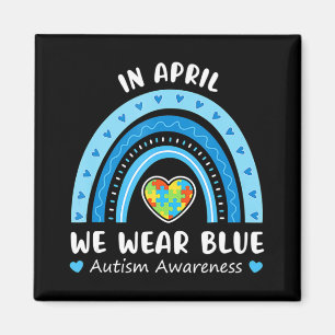 Im April tragen wir Blue Rainbow Autism Awareness  Magnet