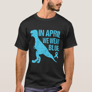 Im April tragen wir Dinosaurier Blue Autism Awaren T-Shirt
