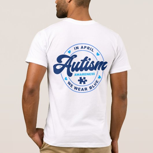 Im April tragen wir einen blauen Autismus-T - Shir T-Shirt (Rückseite)
