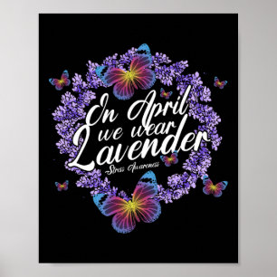 Im April tragen wir Lavendel Stress Awareness Mona Poster