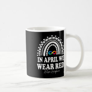 Im April tragen wir Rot statt Autismus Menschen Ak Kaffeetasse