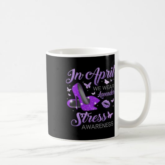 Im April Wevender High Heels Stress Awareness Kaffeetasse (Rechts)