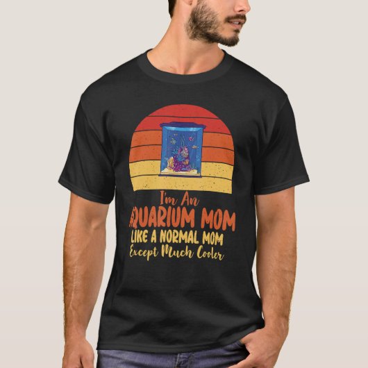 Im Aquarium Mama wie ein normaler Vater, nur coole T-Shirt (Vorderseite)