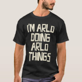I'm Arlo doing Arlo things T-Shirt (Vorderseite)
