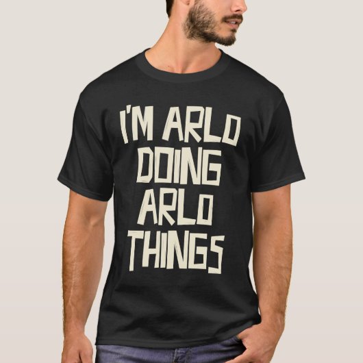 I'm Arlo doing Arlo things T-Shirt (Vorderseite)