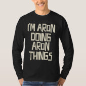 I'm Aron doing Aron things T-Shirt (Vorderseite)
