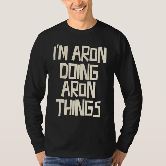 I'm Aron doing Aron things T-Shirt (Vorderseite)