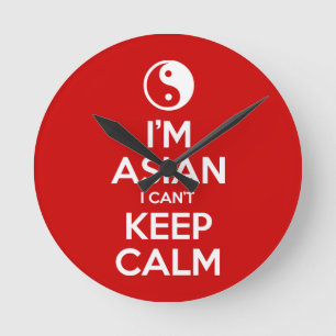 I'm Asian I Can't Keep Calm Runde Wanduhr