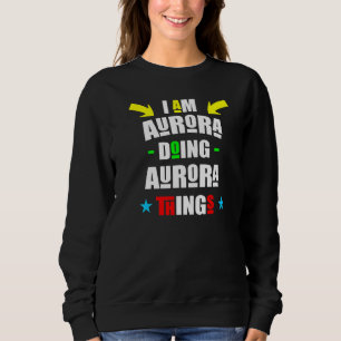 Im Aurora, Aurora-Dinge machen, coole Weihnachten Sweatshirt