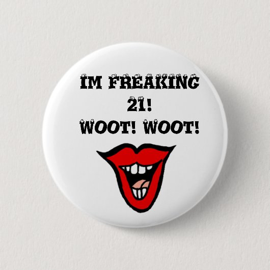 Im AUSFLIPPENDE 21! Woot! Woot! Button (Vorderseite)