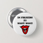 Im AUSFLIPPENDE 21! Woot! Woot! Button (Vorne & Hinten)