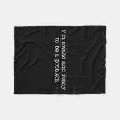 I'm Awake And Ready To Be A Problem Fleecedecke (Vorderseite (Horizontal))