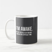 I'm Awake Respect My Privacy Funny Sleep Deprivati Kaffeetasse (Links)