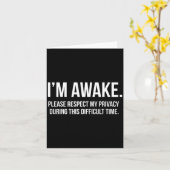 I'm Awake Respect My Privacy Funny Sleep Deprivati Karte (Gelbe Blume)