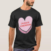I'm Back Tomorrow Happy Valentines Day Nurse Group T-Shirt (Vorderseite)