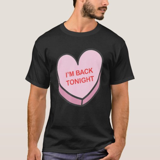 I'm Back Tonight Happy Valentines Day Nurse Group T-Shirt (Vorderseite)