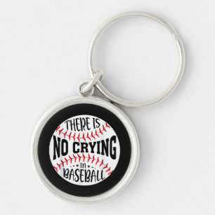 Im Baseball gibt es kein Weinen Schlüsselanhänger