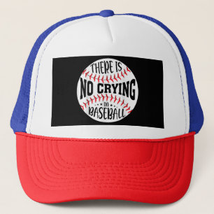 Im Baseball gibt es kein Weinen Truckerkappe