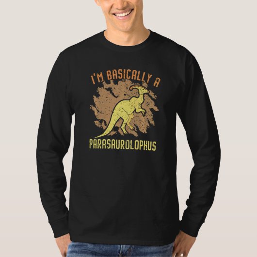 I'm Basically A Parasaurolophus Paleontologist Din T-Shirt (Vorderseite)