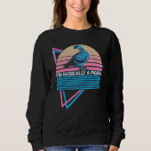 I'm Basically A Pigeon I'm Basically A Pigeon Retr Sweatshirt (Vorderseite)
