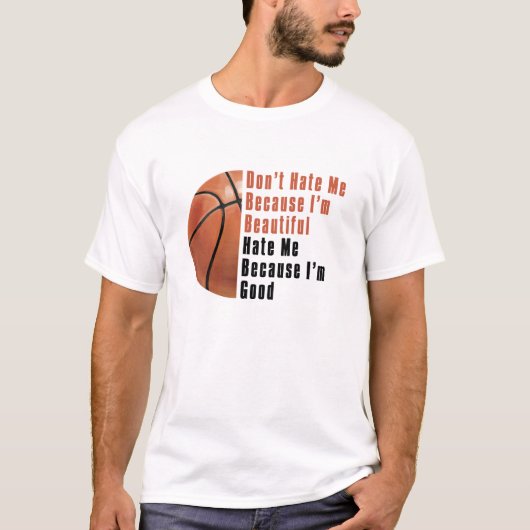 Im Beautiful Im Good Basketball T-Shirt (Vorderseite)