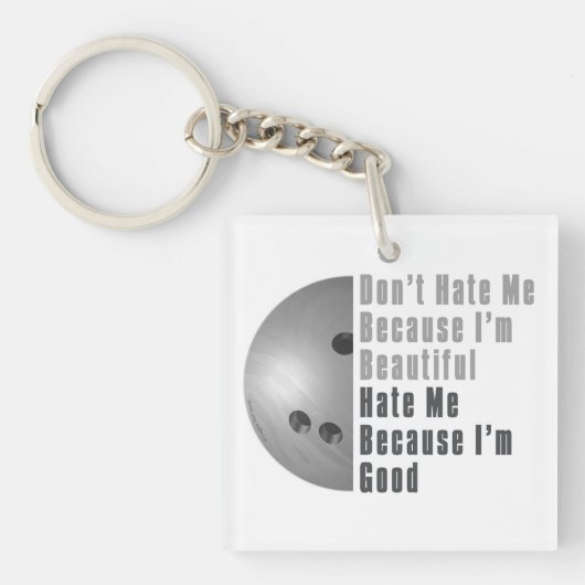 Im Beautiful Im Good Bowling Gray Schlüsselanhänger (Vorderseite)