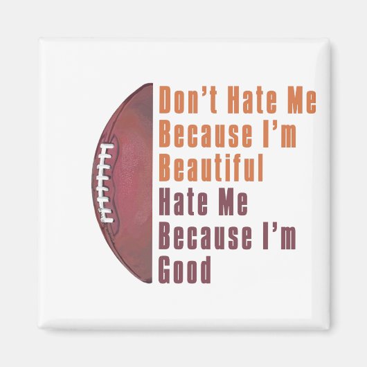 Im Beautiful Im Good Football Magnet (Vorne)