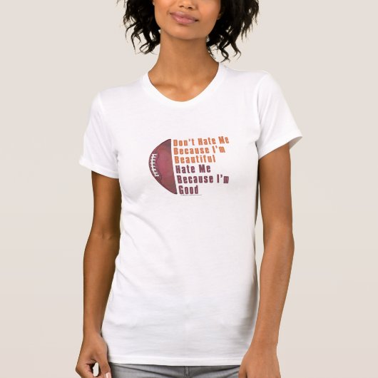 Im Beautiful Im Good Football T-Shirt (Vorderseite)