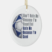 Im Beautiful Im Good Futbal Keramik Ornament (Rechts)