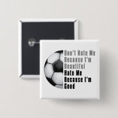 Im Beautiful Im Good Soccer Ball Button (Vorne & Hinten)