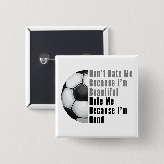 Im Beautiful Im Good Soccer Ball Button (Vorne & Hinten)