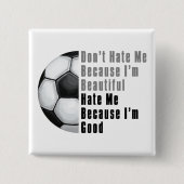 Im Beautiful Im Good Soccer Ball Button (Vorderseite)