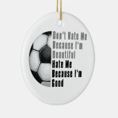 Im Beautiful Im Good Soccer Ball Keramik Ornament (Rechts)