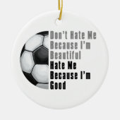Im Beautiful Im Good Soccer Ball Keramik Ornament (Vorne)