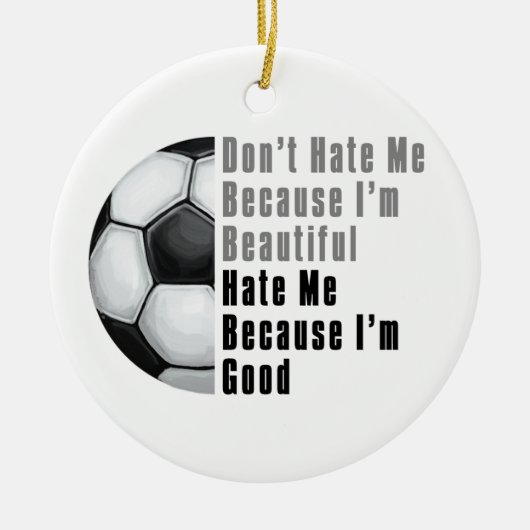 Im Beautiful Im Good Soccer Ball Keramik Ornament (Vorne)