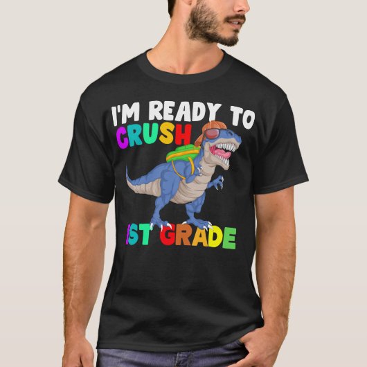 im bereit, Dinosaurier der 1. Klasse zu zerdrücken T-Shirt (Vorderseite)