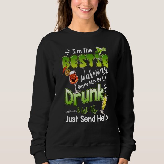 Im Bestie Warning Bestie wird Betrunken Matchin Sweatshirt (Vorderseite)