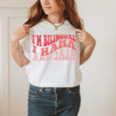 Im Bilingual I Haha und Jaja Funny Spanish español T-Shirt